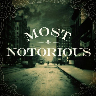 Most Notorious! A True Crime History Podcast:Blue Ewe Media