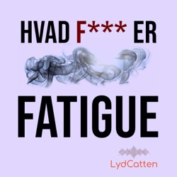 Hvad f*** er fatigue