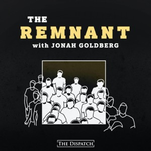 The Remnant with Jonah Goldberg