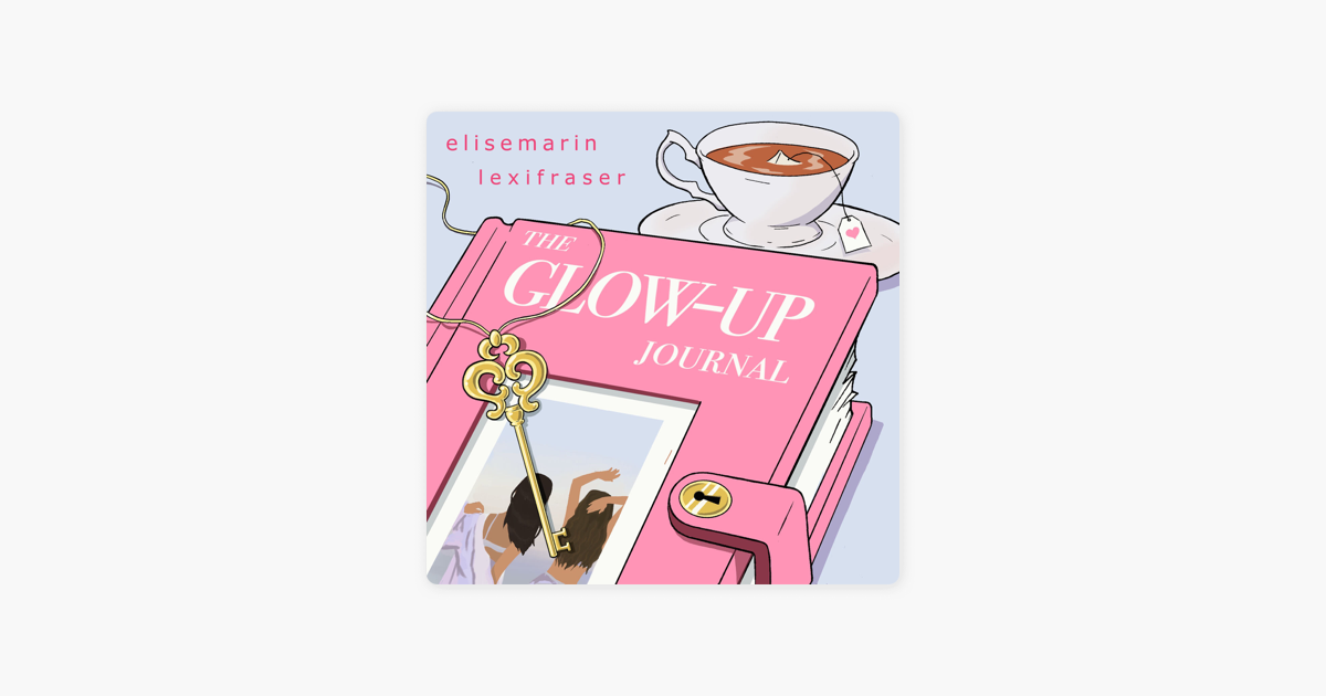 The Glow-Up Journal on Apple Podcasts
