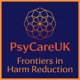PsyCare UK: Frontiers in Harm Reduction