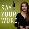 SAY YOUR WORD / ELIF SHAFAK - Medyapod x Elif Shafak