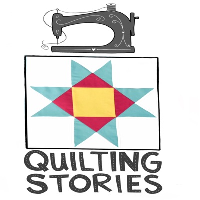 Quilting Stories podcast Quilting Stories podcast