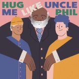 Bonus: Hug Me Like Uncle Phil