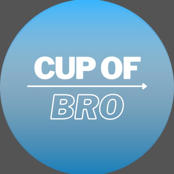 Cup of Bro!