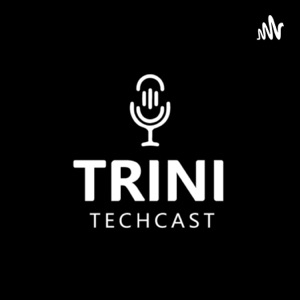 Trini TechCast