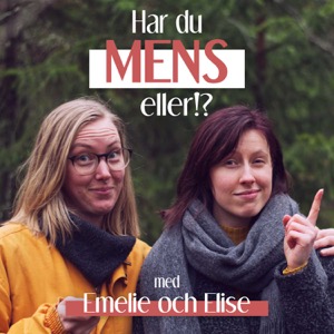 Har du mens eller!? - Med Emelie och Elise