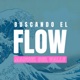 Buscando El FLOW