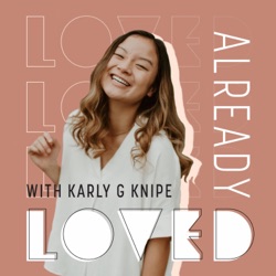 Already Loved with Karly G. Knipe