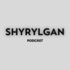 Shyrylgan Podcast - Ayna Turan