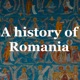 A history of Romania