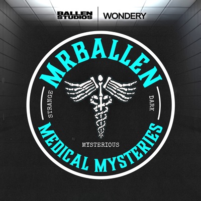 MrBallen’s Medical Mysteries:Wondery