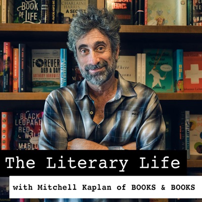 The Literary Life with Mitchell Kaplan:Mitchell Kaplan