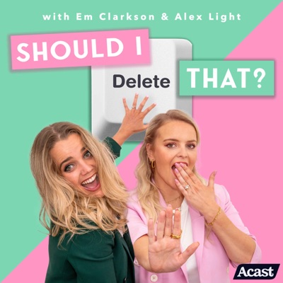 Should I Delete That?:Alex Light & Em Clarkson