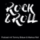 Rock 'n' Roll - Ein Podcast mit Tommy Bräuer und Markus Roll