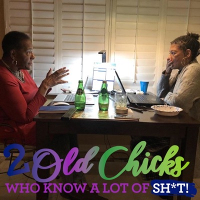 2 Old Chicks Who Know A Lot of Sh*t!