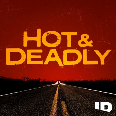 Hot & Deadly:ID