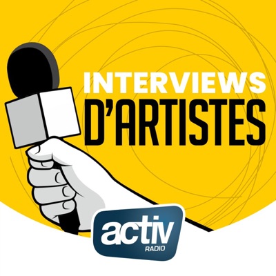 LES INTERVIEWS DE VOS ARTISTES PAR ACTIV RADIO