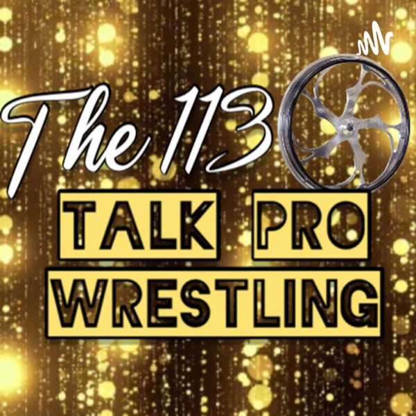 The 1130 Podcast Talk Pro Wrestling