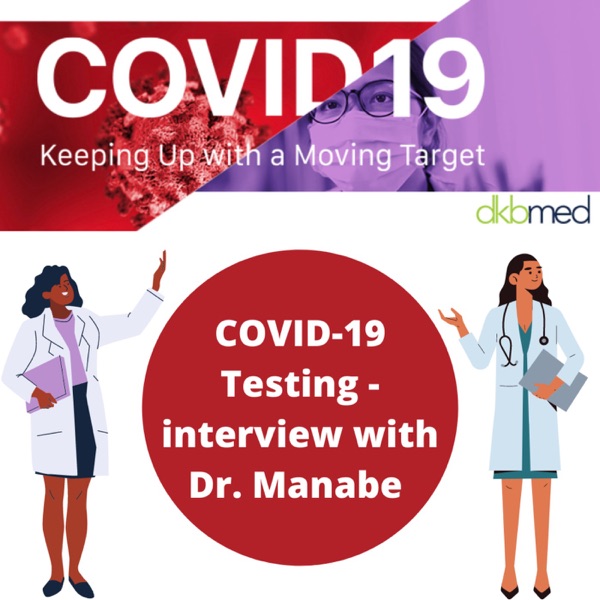 3/16/22 - COVID-19 Testing part 2 - interview with Dr. Manabe photo