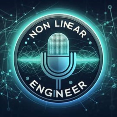 Non Linear Engineer Podcast Non Linear Engineer Podcast