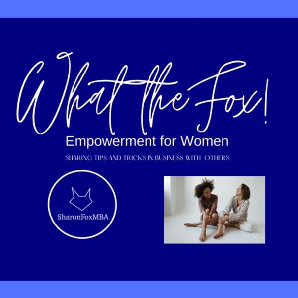 What The Fox! Empowerment For Women