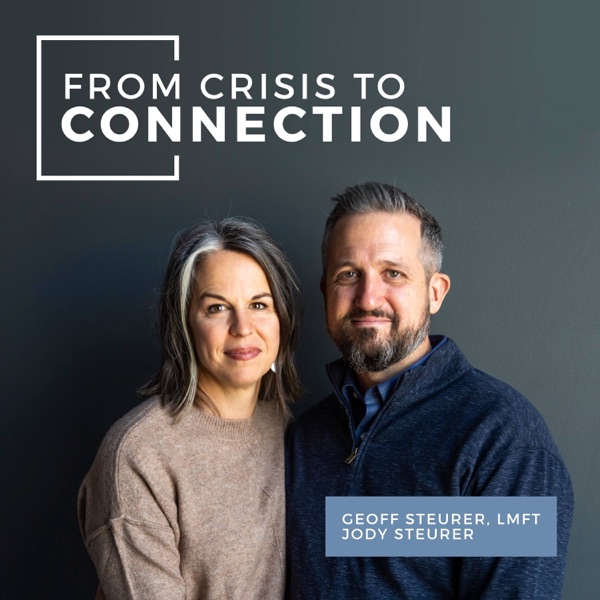 From Crisis to Connection - with Geoff Steurer