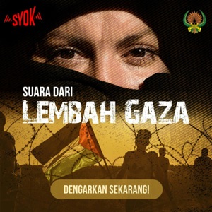 Suara Dari Lembah Gaza - SYOK Podcast [BM]