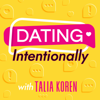 Dating Intentionally - Talia Koren