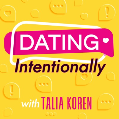 Dating Intentionally:Talia Koren