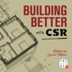 Building Better with CSR
