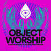 Object Worship - Dan Pechacek, Andy Othling