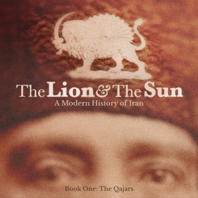 The Lion and The Sun: A Modern History of Iran:Oriana Coburn