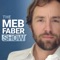 The Meb Faber Show - Better Investing