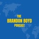 The Brandon Boyd Podcast