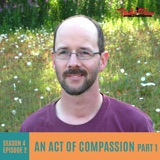 42. An Act of Compassion - Part 1
