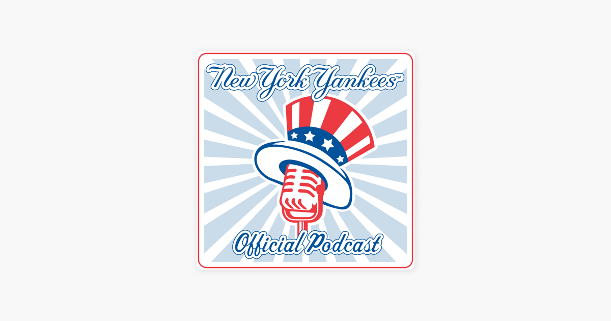 New York Yankees Official Podcast on Apple Podcasts