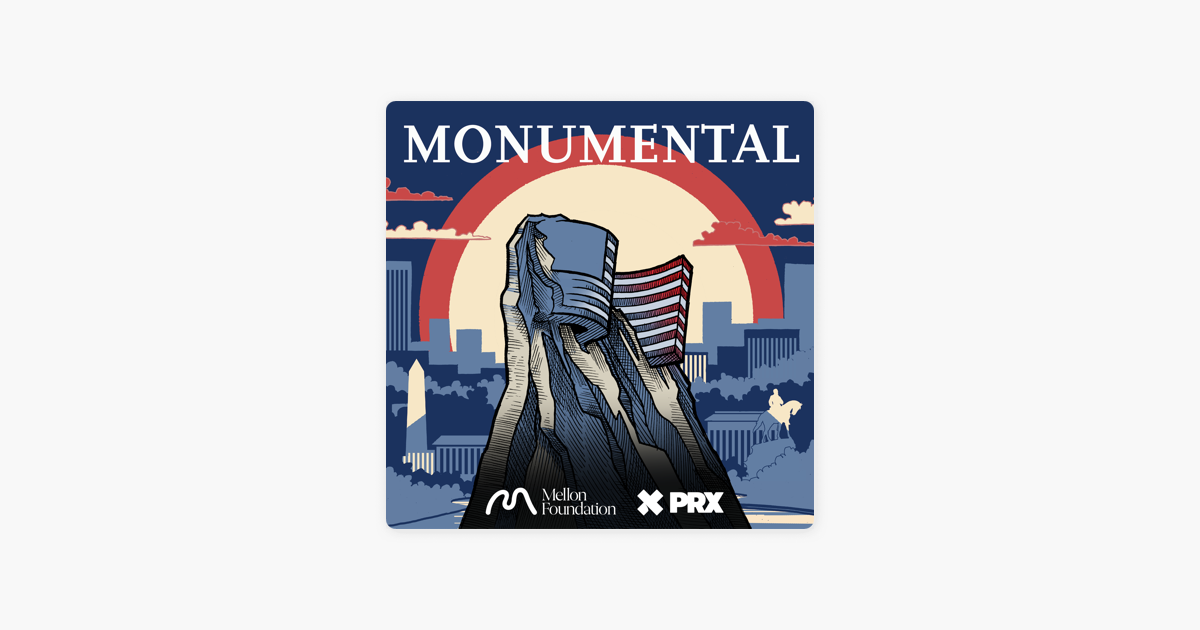 ‎Monumental: Bringing Monuments Home on Apple Podcasts
