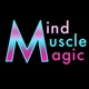 Mind, Muscle, Magic