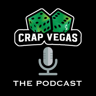 Crap Vegas: A Gambling Podcast Crap Vegas: A Gambling Podcast