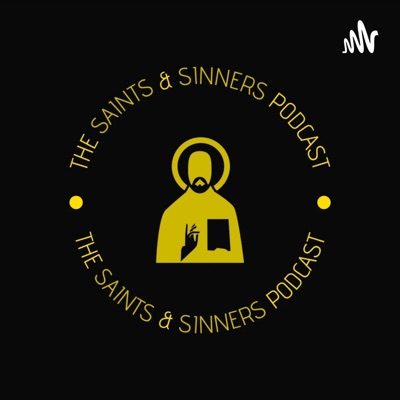 Saints & Sinners Podcast