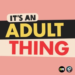 It's an Adult Thing!