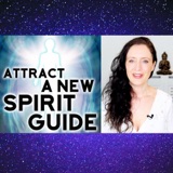 How To Attract a New Spirit Guide