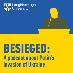 Besieged: A podcast about Putin’s invasion of Ukraine