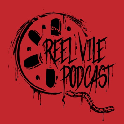 Reel Vile Podcast