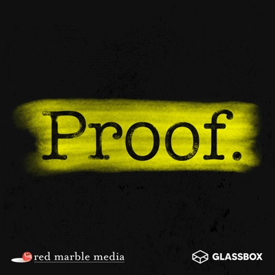 Proof: A True Crime Podcast:Red Marble Media
