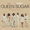 The Official Queen Sugar Podcast - Warner Bros. Discovery