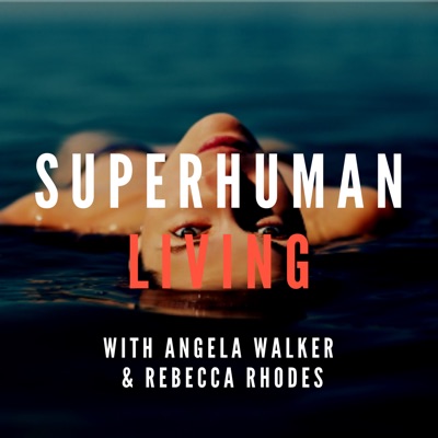 SuperHuman Living Podcast