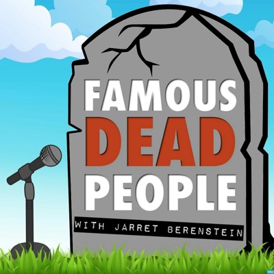 Famous Dead People Famous Dead People