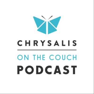 Chrysalis on the Couch